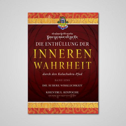 Die Enthüllung der Inneren Wahrheit durch den Kalachakra-Pfad —  Band Eins: Die Äussere Wirklichkeit